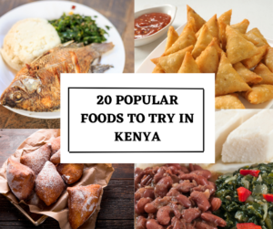 Popular foods in Kenya