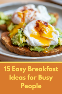 Easy Breakfast ideas